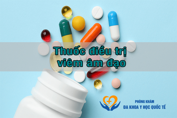 Bị viêm âm đạo uống thuốc gì?