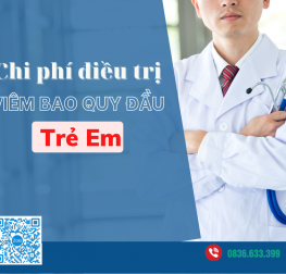 chi-phi-dieu-tri-viem-bao-quy-dau-cho-tre-em