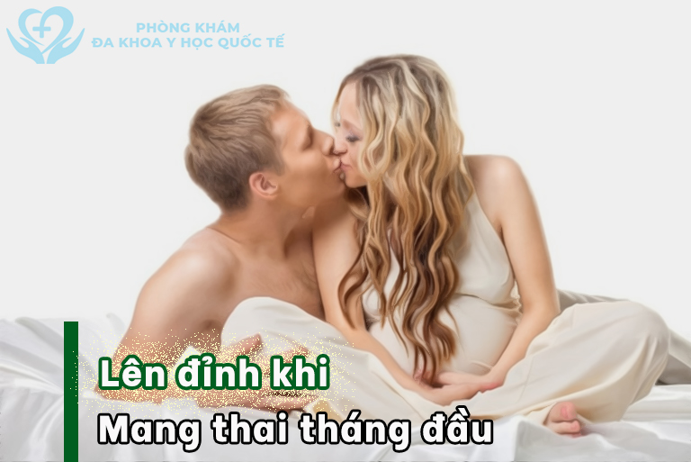 Lên đỉnh khi mang thai tháng đầu không hề ảnh hưởng tới thai