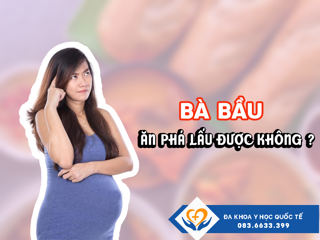 Bà bầu ăn phá lấu được không