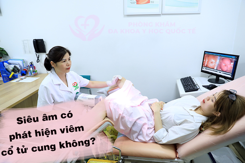 Siêu âm có phát hiện viêm cổ tử cung không ?
