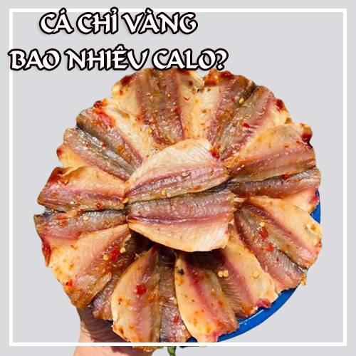 Cá chỉ vàng bao nhiêu calo