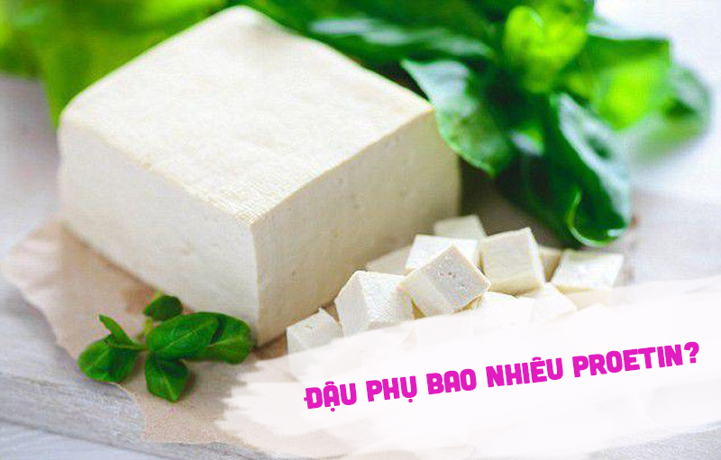 Đậu phụ bao nhiêu protein