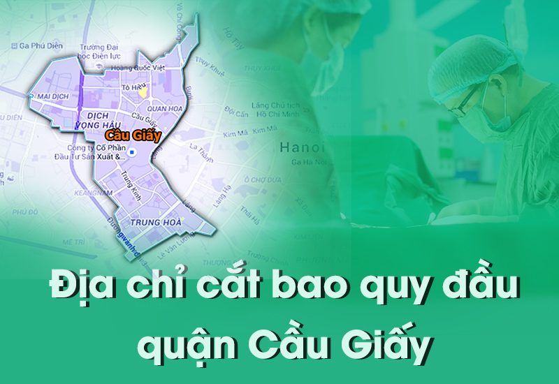 Địa chỉ cắt bao quy đầu uy tín quận Cầu Giấy