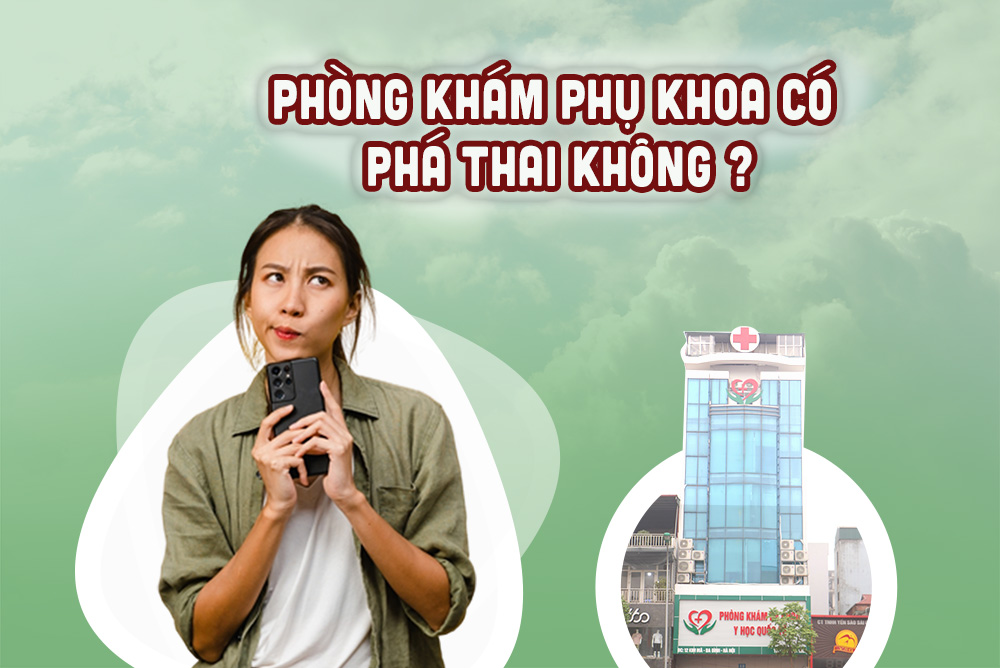 Phòng khám phụ khoa có phá thai không