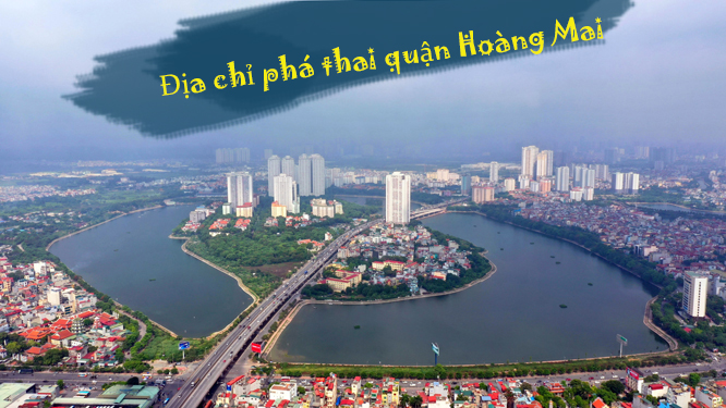 Phá thai tại quận Hoàng Mai