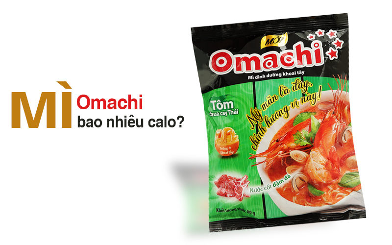 Mì omachi bao nhiêu calo