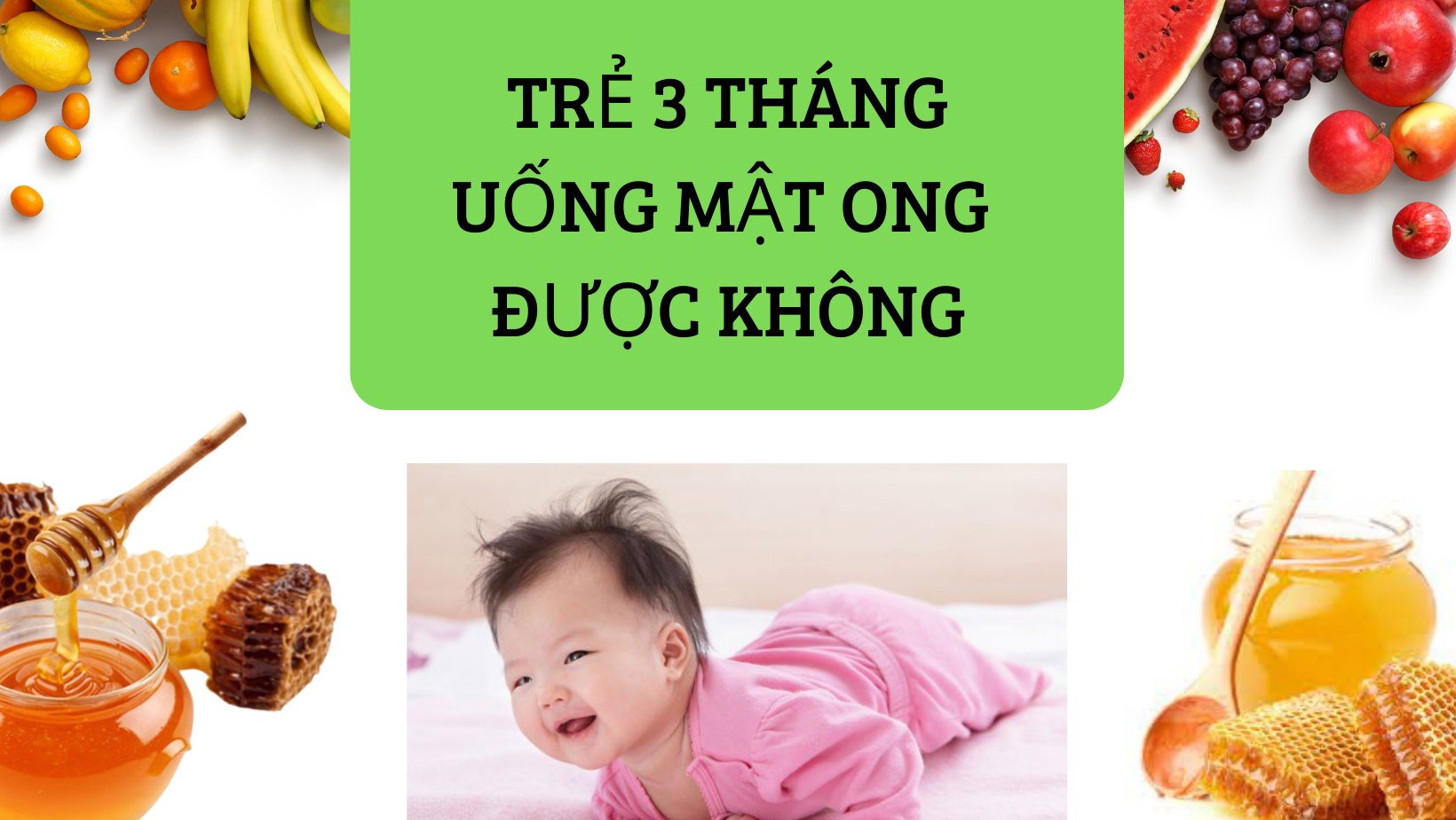 Trẻ 3 tháng uống mật ong được không 