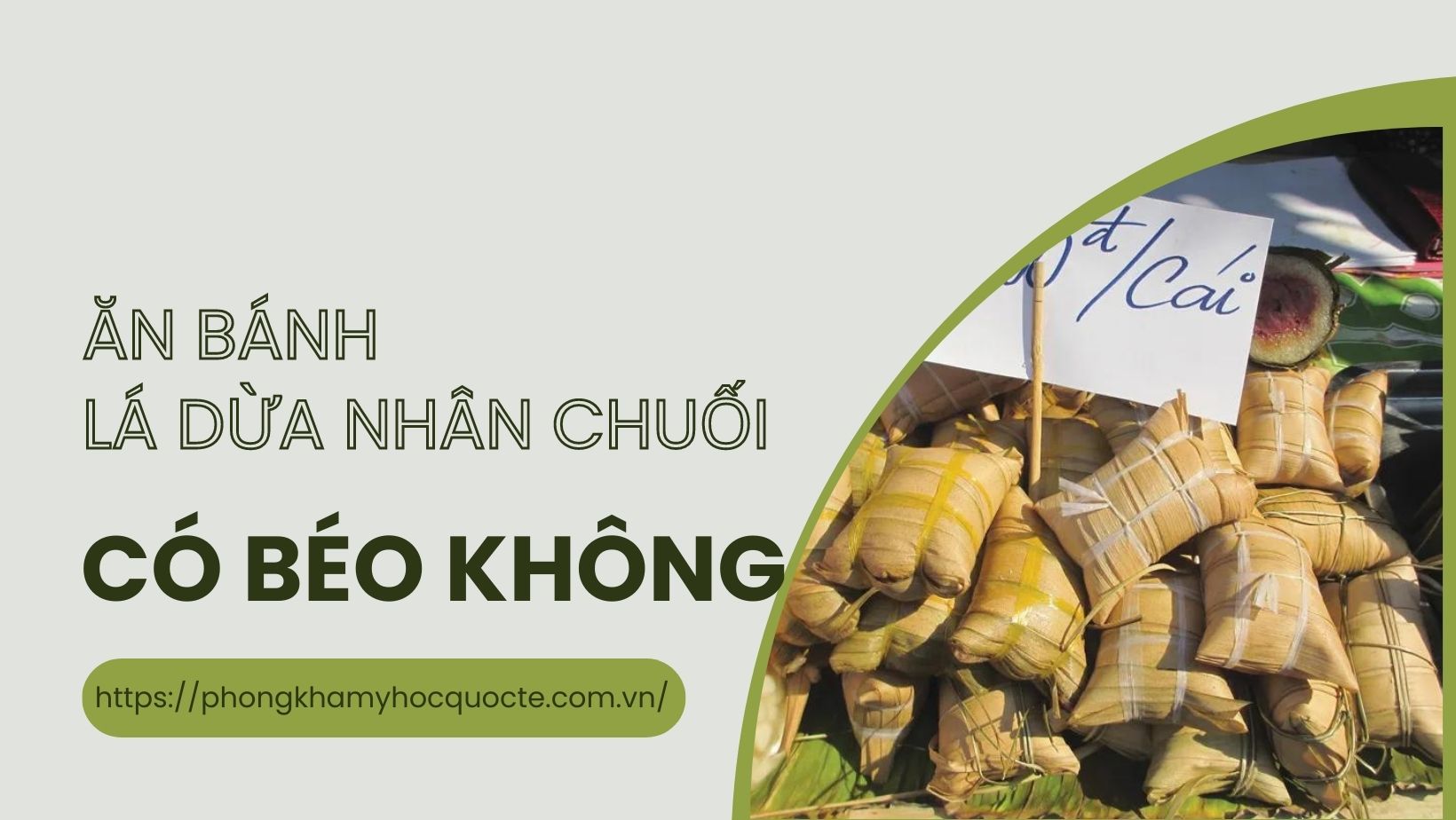 Ăn bánh lá dừa nhân chuối có béo không