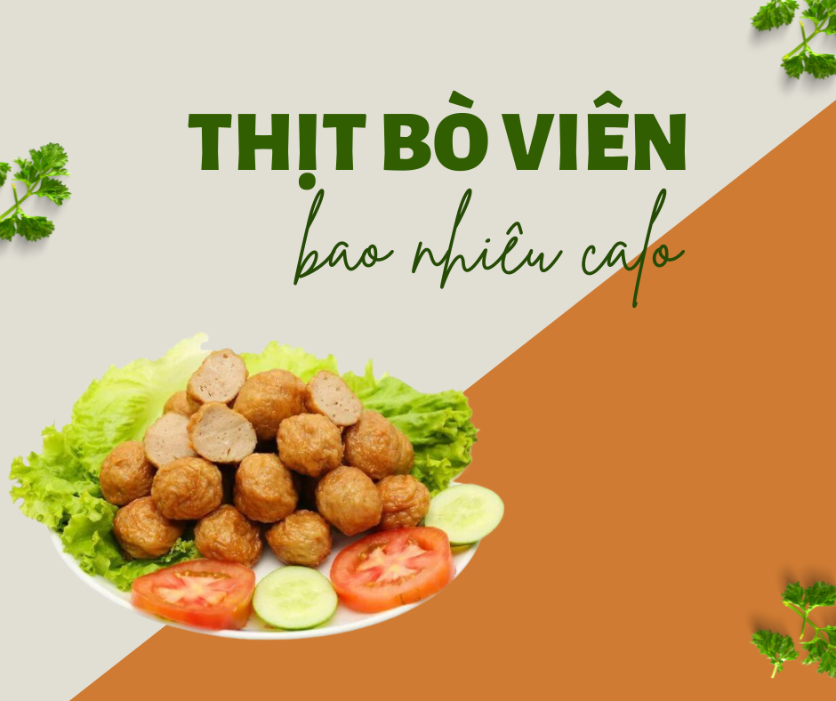 Thịt bò viên bao nhiêu calo