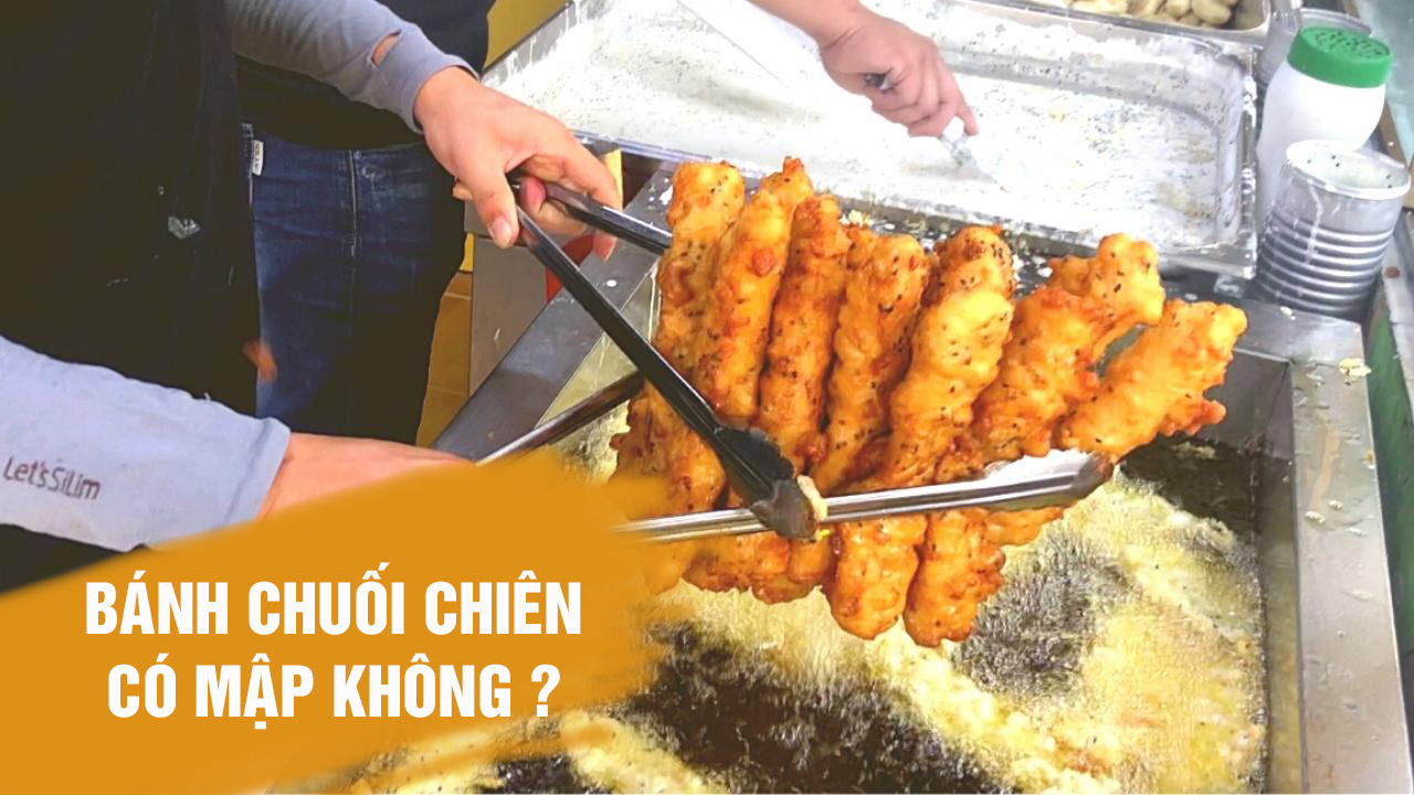 Ăn bánh chuối chiên có mập không