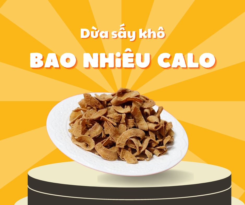 100g dừa sấy khô bao nhiêu calo