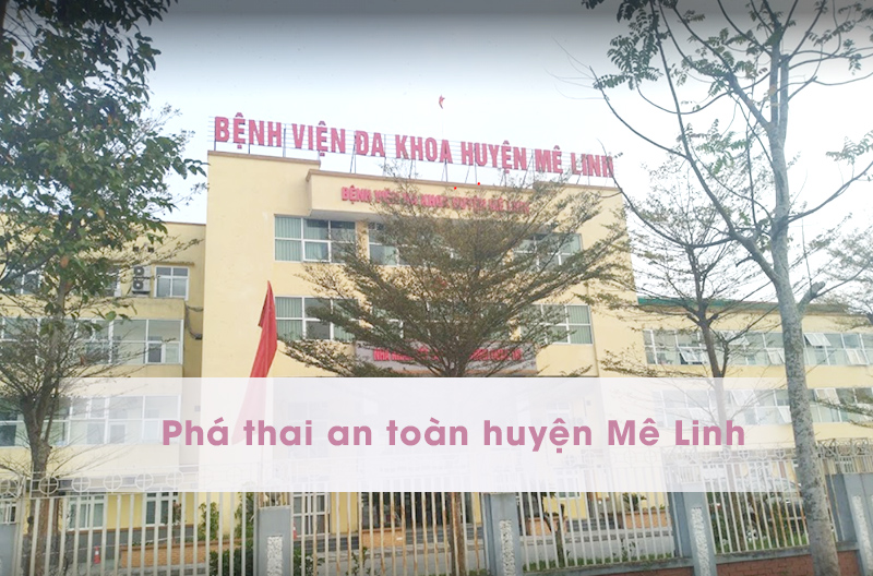 Phá thai an toàn ở Huyện Mê Linh