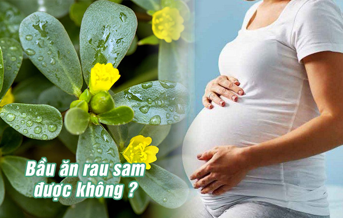 Bầu ăn rau sam được không