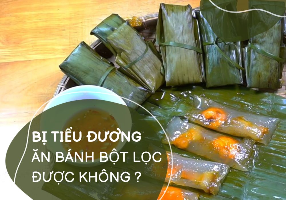Bị tiểu đường ăn bánh bột lọc được không