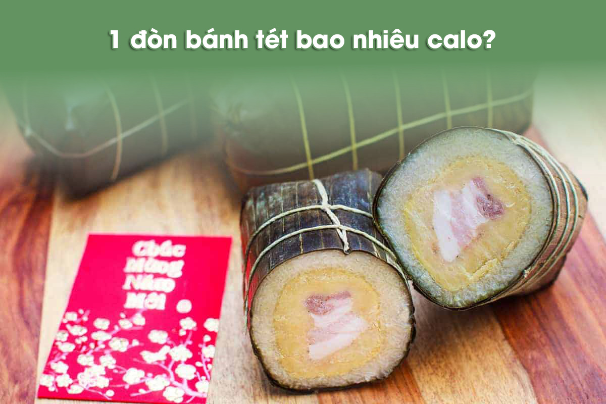 1 đòn bánh tét bao nhiêu calo