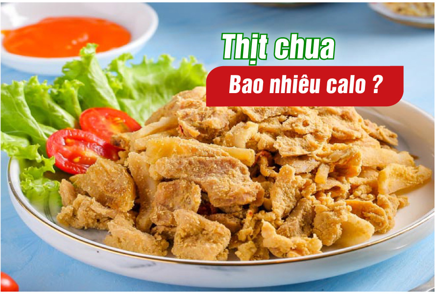 Thịt chua bao nhiêu calo