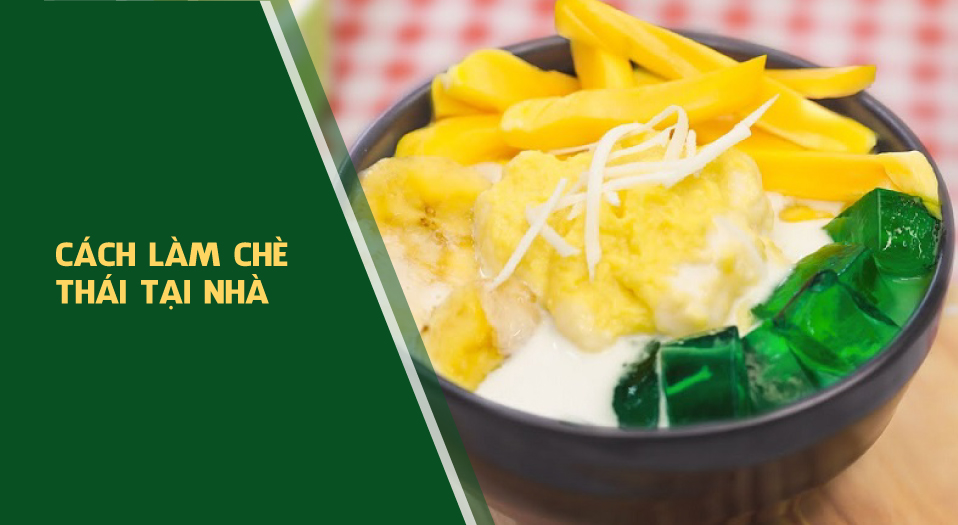 Cách làm chè thái tại nhà
