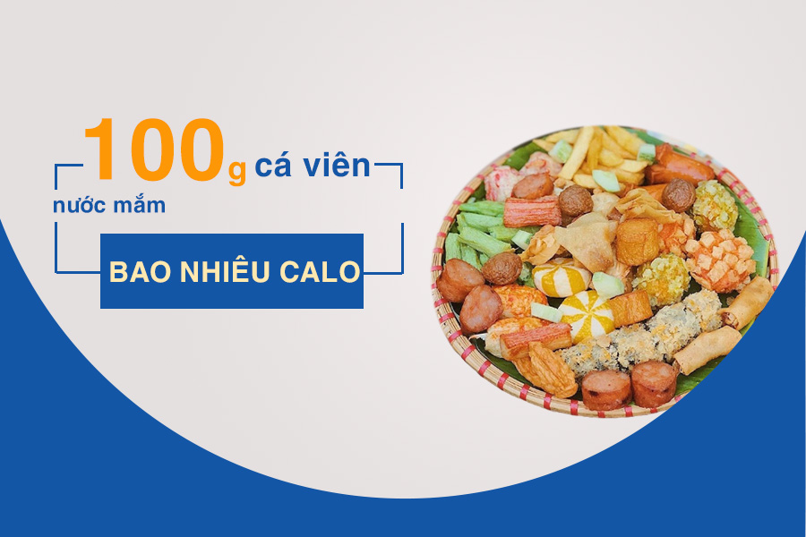 Cá viên chiên nước mắm bao nhiêu calo
